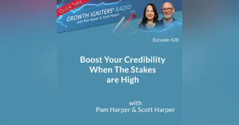 Boost Your Credibility When The Stakes Are High