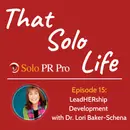 Episode 15: LeadHERship Development with Dr. Lori Baker-Schena