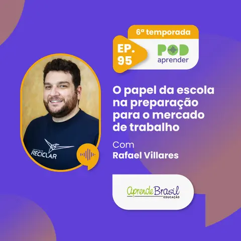 #95 – O papel da escola na preparação para o mercado de trabalho