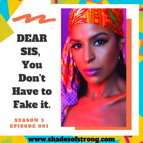 Dear Sis, You Don't Have to Fake It