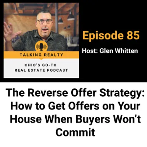 The Reverse Offer Strategy: How to Get Offers on Your House When Buyers Won’t Commit | Episode 85