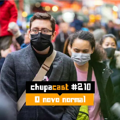 Episódio #210 – O novo normal