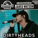 Ep 325: A Conversation with Jared Watson of Dirty Heads