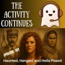 151: Hanged, Haunted, and Hella Pissed