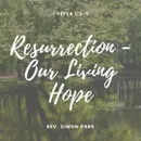 Resurrection - Our Living Hope