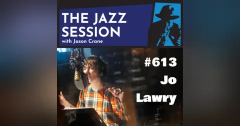 The Jazz Session #613: Jo Lawry