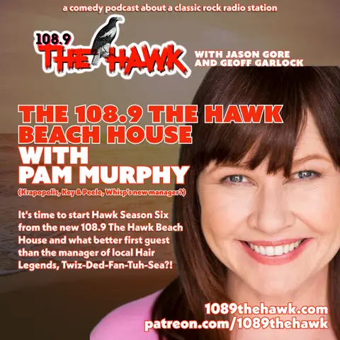 The 108.9 The Hawk Beach House with Pam Murphy