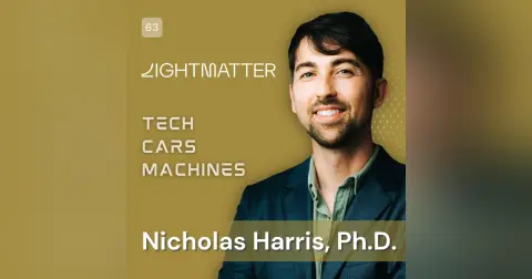 63. Nicholas Harris, Ph.D., Founder & CEO, Lightmatter