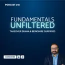 Ep. 19: Takeover Drama & Berkshire Surprises