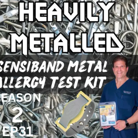 EP31 - Sensiband Metal Allergy Test Kit w/Spine Surgeon & Inventor Mitch Reiter