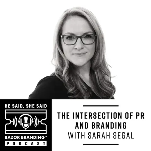 The Intersection of PR and Branding with Sarah Segal