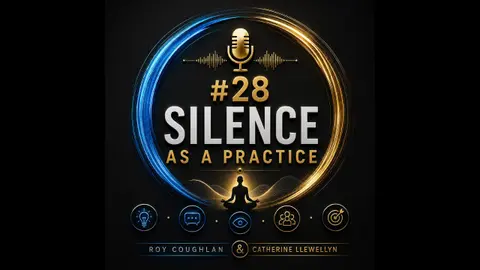 #28 Silence as a Practice