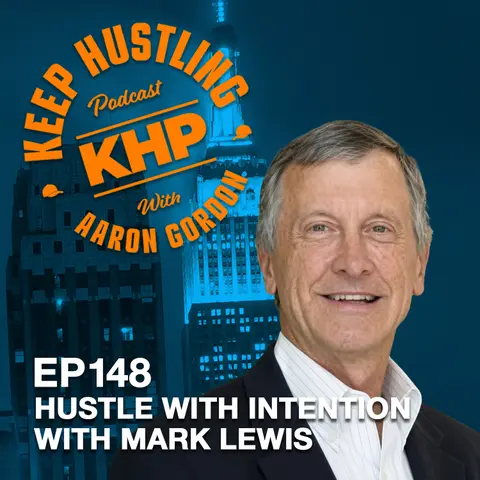 Hustle with Intention with Mark Lewis