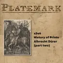 s2e4 History of Prints Albrecht Dürer (part two)