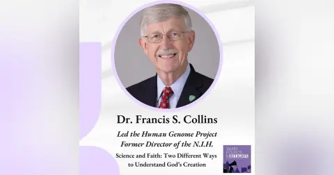 Best of 2024 | Dr. Francis S. Collins: Are science and faith at odds? Or two different ways of understanding God's creation?