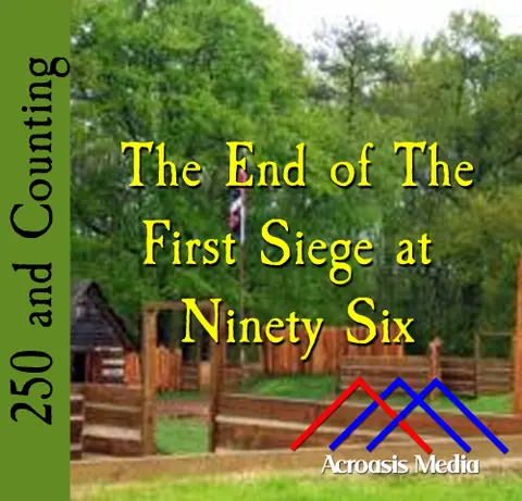 The End of the First Siege at Ninety Six–November 22, 1775