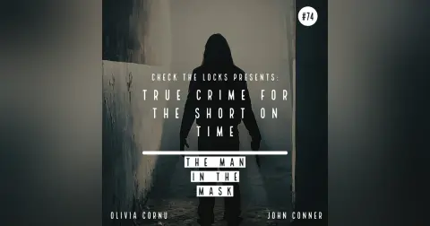 True Crime for the Short on Time: The Man in the Mask