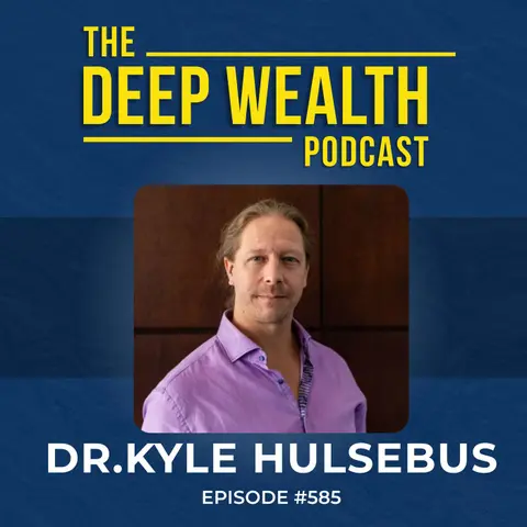 Dr. Kyle Hulsebus: What If Your Best Years Begin After 40? (#585)