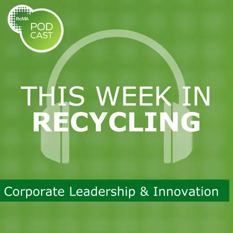 This Week in Recycling: Corporate Leadership & Innovation