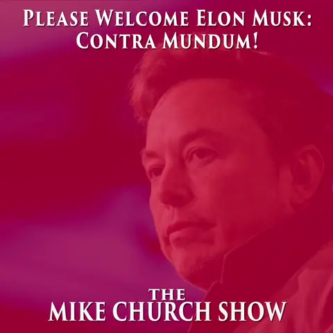 Please Welcome Elon Musk: Contra Mundum!