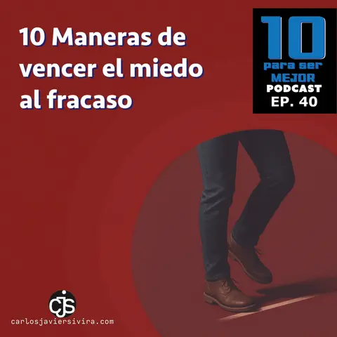 10 Maneras de vencer el miedo al fracaso