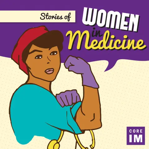 #47 Stories of Women in Medicine