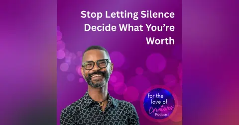 #092:  Stop Letting Silence Decide What You’re Worth