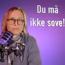 Du må ikke sove!