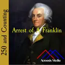 Arrest of a Franklin–January 28, 1776