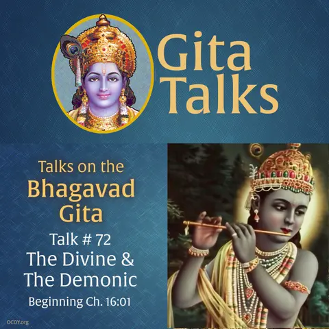 Gita Talk 72–The Divine & The Demonic