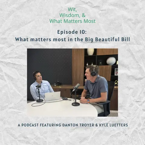 Episode 10: What matters most in the Big Beautiful Bill