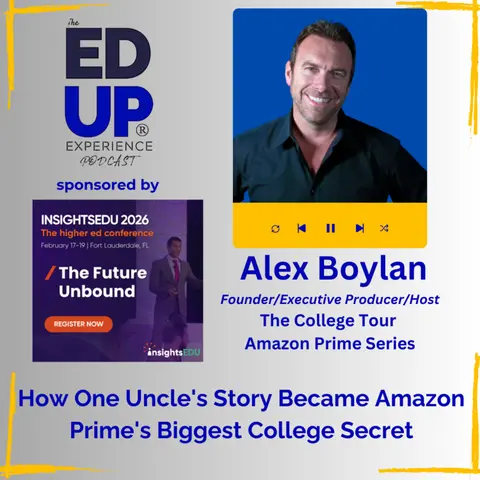 How One Uncle's Story Became Amazon Prime's Biggest College Secret - with Alex Boylan, Founder/Executive Producer/Host, The College Tour Amazon Prime Series