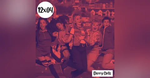 s12e04: Happy Days – Derry Girls