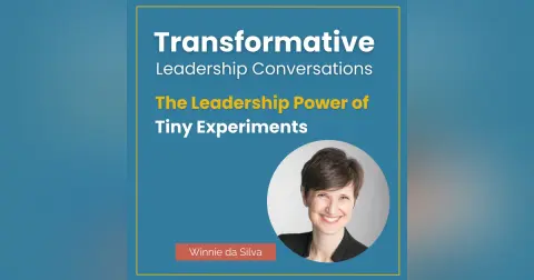 The Leadership Power of Tiny Experiments with Winnie da Silva