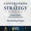 Conversations on Strategy Podcast – Ep 43 – Zachary Griffiths and Leyton Summerlin – The Harding Project