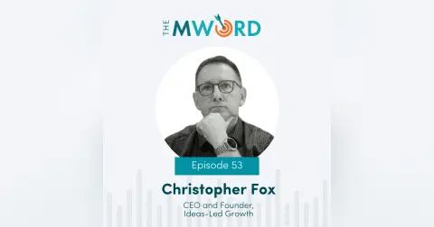 Episode 53: Diving into Thought Leadership and Innovation with Christopher Fox