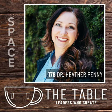 176 Creating Grace Space with Dr. Heather Penny: Kindness, Empathy, and Intentional Living
