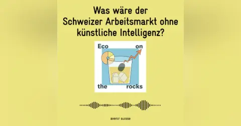 Was wäre der Schweizer Arbeitsmarkt ohne künstliche Intelligenz?