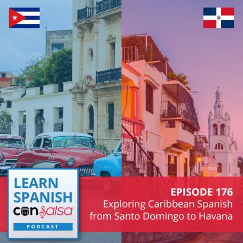 Exploring Caribbean Spanish from Santo Domingo to Havana ♫ 176