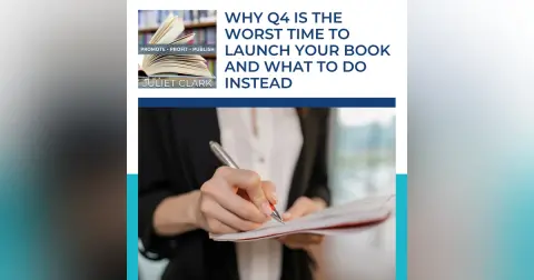 Why Q4 Is the Worst Time To Launch Your Book And What To Do Instead