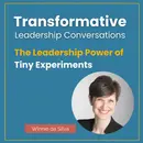 The Leadership Power of Tiny Experiments with Winnie da Silva