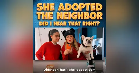 She adopted the neighbor