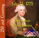 July 23, 1775: John Adams Has Opinions