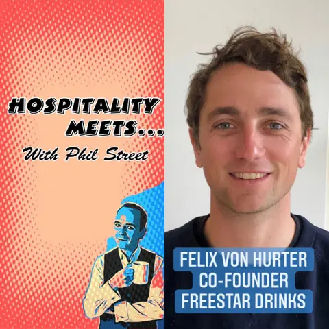 #073 - Hospitality Meets Felix von Hurter - The No Alcohol Drinks Creator