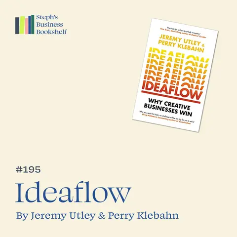 Ideaflow by Jeremy Utley and Perry Klebahn: how to have more ideas