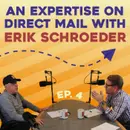 Episode 4: An Expertise On Direct Mail With Erik Schroeder