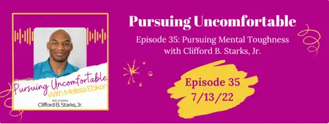 Episode 35: Pursuing Mental Toughness with Clifford Starks