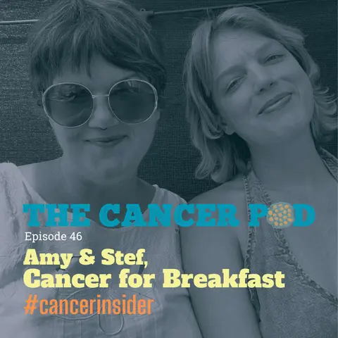 Amy & Stef, Cancer for Breakfast: #cancerinsider
