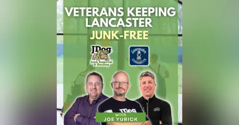 Veterans Keeping Lancaster Junk-Free Featuring Joe Yurick: Episode 162