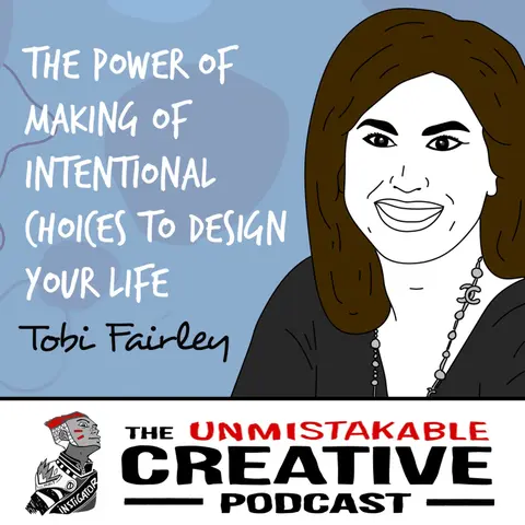 Tobi Fairley | The Power of Making of Intentional Choices to Design Your Life
